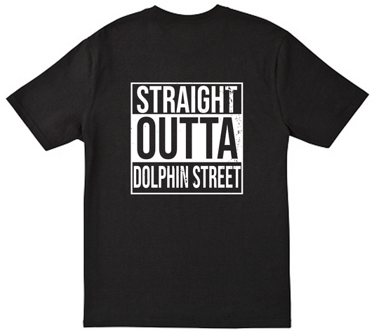 Straight Outta Dolphin Street (T-Shirt)